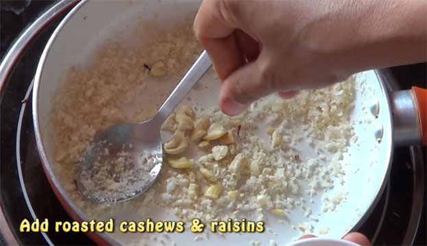 Heat the same pan with coconut, add roasted cashews, raisins