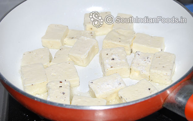Heat oil in a pan add paneer shallow fry till crisp and golden brown