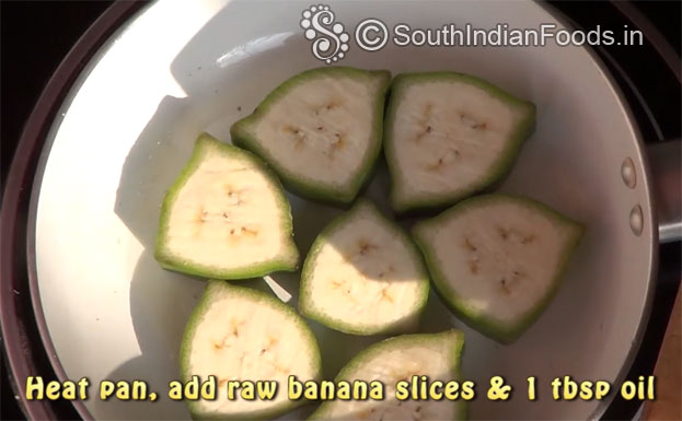 In a pan add 1 tbsp oil and raw banana