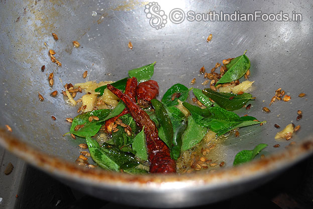 Heat sesame oil add seasoning ingredients cumin seeds, ginger, dry red chilli, curry leaves & asafetida