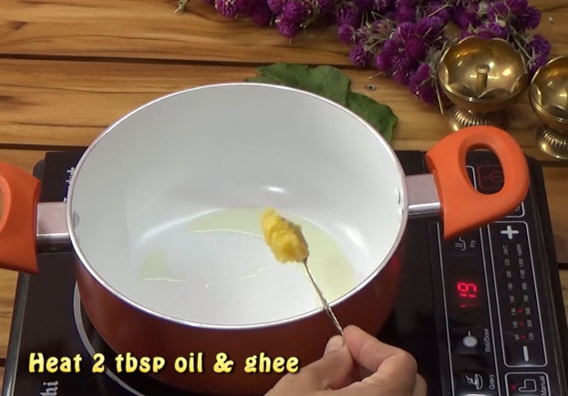 Heat pan add 2 tbsp oil & butter or ghee